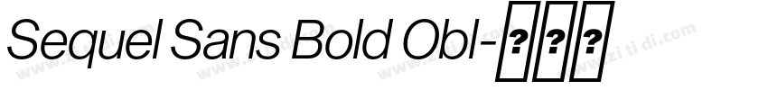 Sequel Sans Bold Obl字体转换 Sequel Sans Bold Obl字体转换
